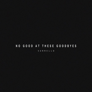 No Good at These Goodbyes