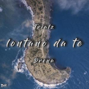 lontano da te (feat. Drena) [Explicit]