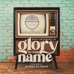 Glory To Your Name (feat. Jeanna Pearson)