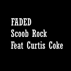 Faded (feat. Curtis Coke) (Explicit)