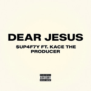 Dear Jesus (Explicit)