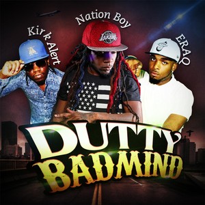 Dutty Badmind[feat. Nation Boy & Eraqy] (Live)