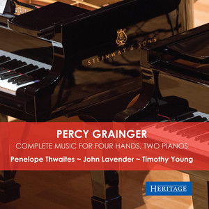 Percy Grainger: Complete Music for Four Hands, Two Pianos