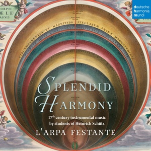 Splendid Harmony - 17th Century Instrumental Music by Students of Heinrich Schütz