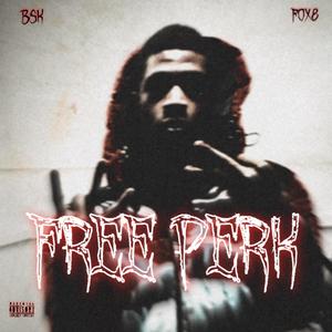 Free Perk (feat. Backstreet Jayy) [Explicit]