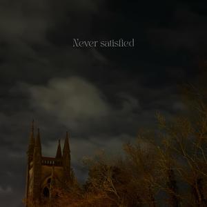 Never Satisfied (Explicit)