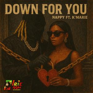 Down For You (feat. Nappy & K'Marie) (Explicit)
