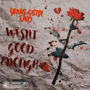 Wasnt Enough (Explicit)