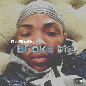 Broke Me (Explicit)