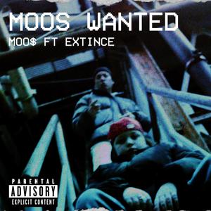 Moo$ Wanted (feat. Extince) [Explicit]