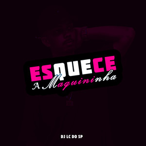 Esquece a Maquininha (Explicit)