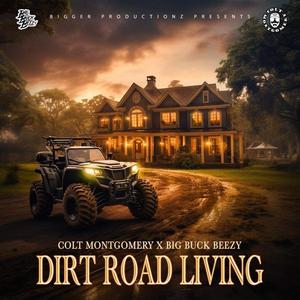 Dirt Road Living (feat. Big Buck Beezy)