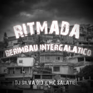 Ritmada Berimbau Intergalático (Explicit)
