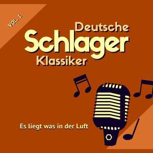 Es liegt was in der Luft (Deutsche Schlager Klassiker) , Vol. 1 [Explicit]