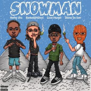 Snowman (feat. Deeno Da Don & Coop1Hunnit) [Explicit]