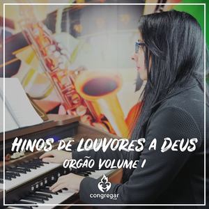 Hinos de Louvores a Deus Orgãos CCB, Vol. 1