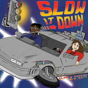 Slow It Down (feat. Battz)