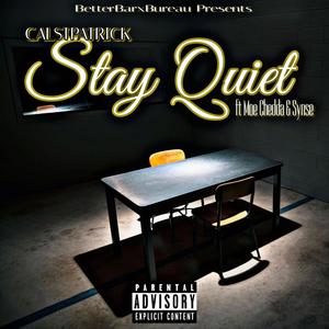 Stay Quiet (feat. Moe Chetta & Synse) [Explicit]