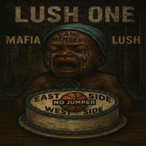 MAFIA LUSH aka TRAVIS FORD'S CAKE (Explicit)
