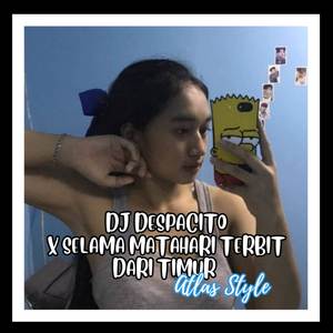DJ DESPACITO X SELAMA MATAHARI TERBIT DARI TIMUR