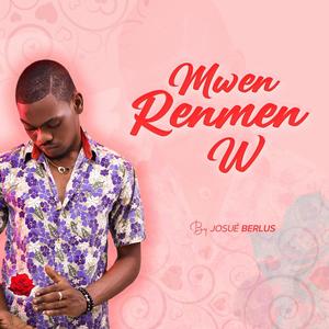 Mwen Renmen w (Explicit)