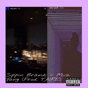 Sippin Brandi (feat. Miia Yang) [Explicit]