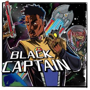 The Black Captain Season 1 Galactic Outbreak (Explicit)