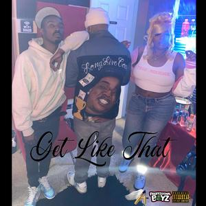 Get Like That (feat. Whippedbyty) [Explicit]