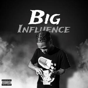 Big Influence (Explicit)