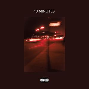 10 MINS! (feat. dan!el) [Explicit]