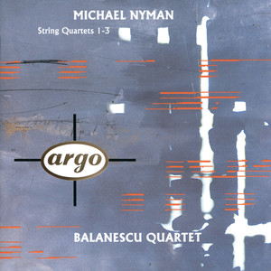 Michael Nyman: String Quartets Nos.1-3