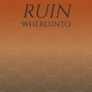 Ruin Whereunto