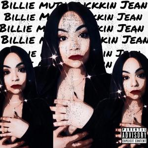 Billie Mutha****kin Jean (Explicit)