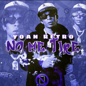 No Me Tire (Explicit)
