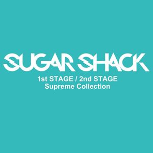 SUGAR SHACK 1st STAGE / 2nd STAGE SUPREME COLLECTION