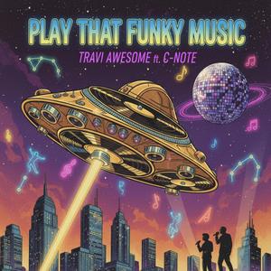 Play That Funky Music (feat. C-Note) (Explicit)