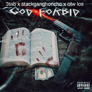 GOD FORBID X STACKGANGHONCHO X OTW LOS (Explicit)