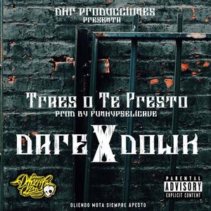 Traes o Te Presto(feat. Dare DKR) (Explicit)