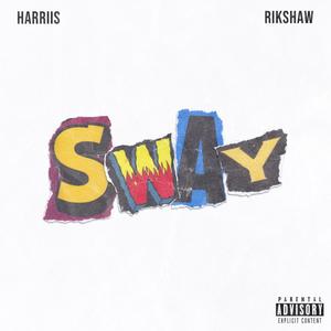 Sway (feat. RikShaw) (Explicit)