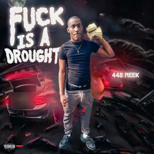 **** Is A Drought (Explicit)