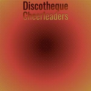 Discotheque Cheerleaders