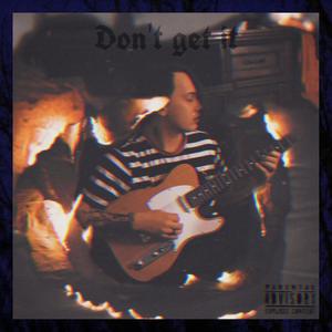 Don't get it (Explicit)