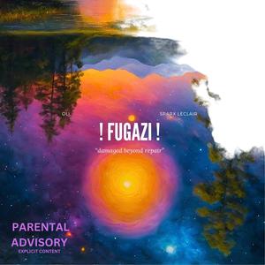 ! Fugazi ! (feat. Sparx Leclair) [Explicit]