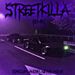 STREETKILLA (REMIX) [Explicit]