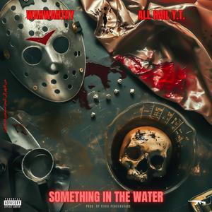 Something in the water (feat. All Hail Y.T.) (Explicit)
