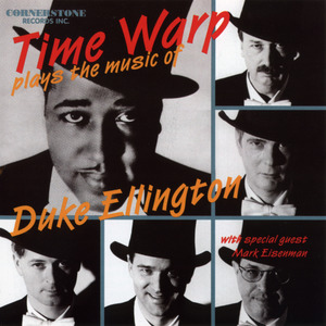 Time Warp Plays the Music of Duke Ellington