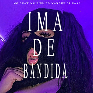 IMA DE BANDIDA (Explicit)