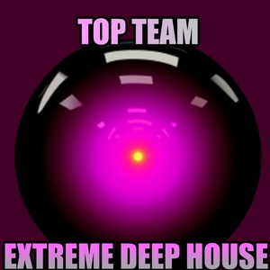 Top Team (Extreme Deep House)