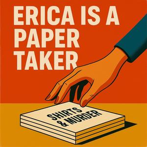 Erica is a Paper Taker
