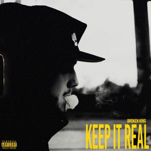 KEEP IT REAL (Explicit)